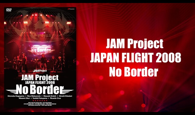 JAM Project JAPAN FLIGHT 2008 No Border 
