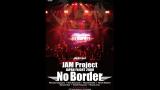 JAM Project JAPAN FLIGHT 2008 No Border