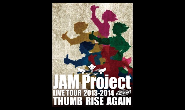 JAM Project LIVE TOUR 2013-2014 THUMB RISE AGAIN | バンダイ  